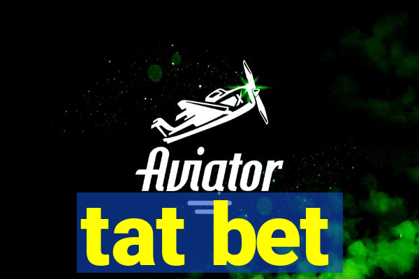 tat bet